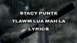 Download lagu Stacy Punte (Tlawm lua mah la) lyric mp3 Download lagu Stacy Punte (Tlawm lua mah la) lyric mp3
