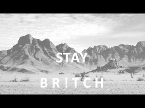 B R ! T C H - STAY