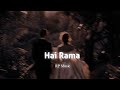 Hai Rama Slowed Reverb RP Music Textaudio Lyrics