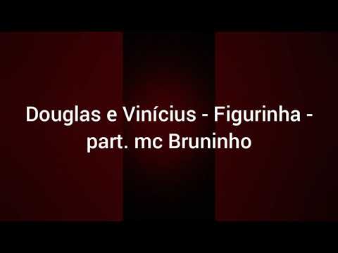 Douglas e Vinícius - Figurinha - part. mc Bruninho