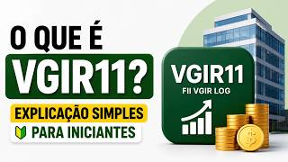 O Que é VGIR11? Explicação Simples Para Iniciantes