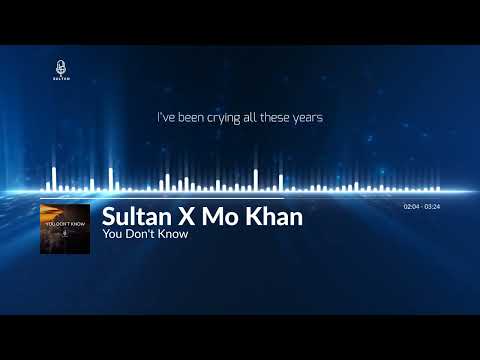 Sultan X Mo Khan - You Don't Know (Vocals Only) Official Lyric Video