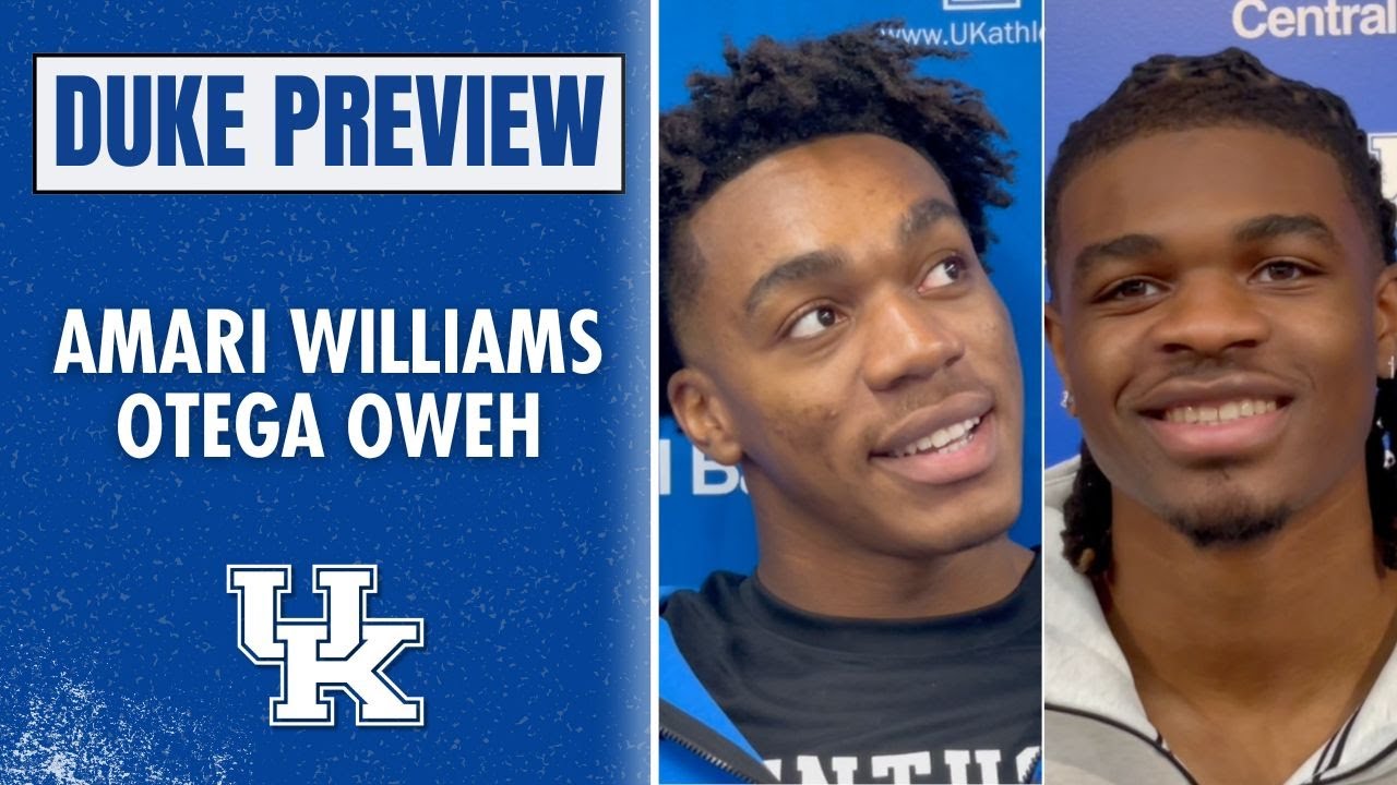 Amari Williams, Otega Oweh preview Duke | Kentucky MBB