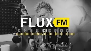 Glen Hansard - "One Of Us Must Lose" live @FluxFM