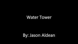 Water Tower- Jason Aldean