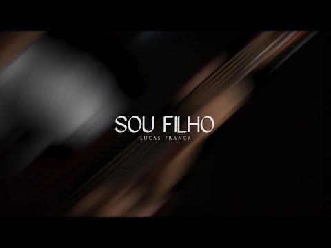 Sou Filho - Lucas França