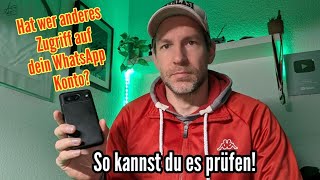 Hat wer fremdes Zugriff auf dein WhatsApp Konto? So prüfen!