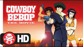 Cowboy Bebop: The Movie | Available Now!