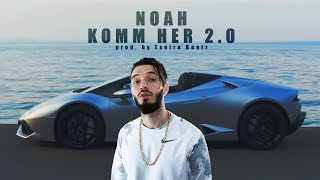 NOAH - KOMM HER 2.0 (prod. by Exetra Beatz)