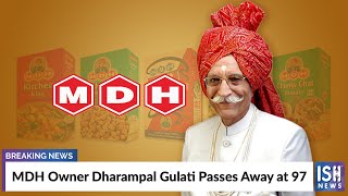MDH Owner Dharampal Gulati Passes Away at 97