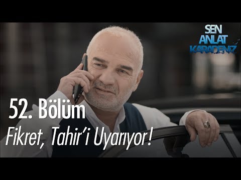 Fikret, Tahir'i uyarıyor - Sen Anlat Karadeniz 52. Bölüm