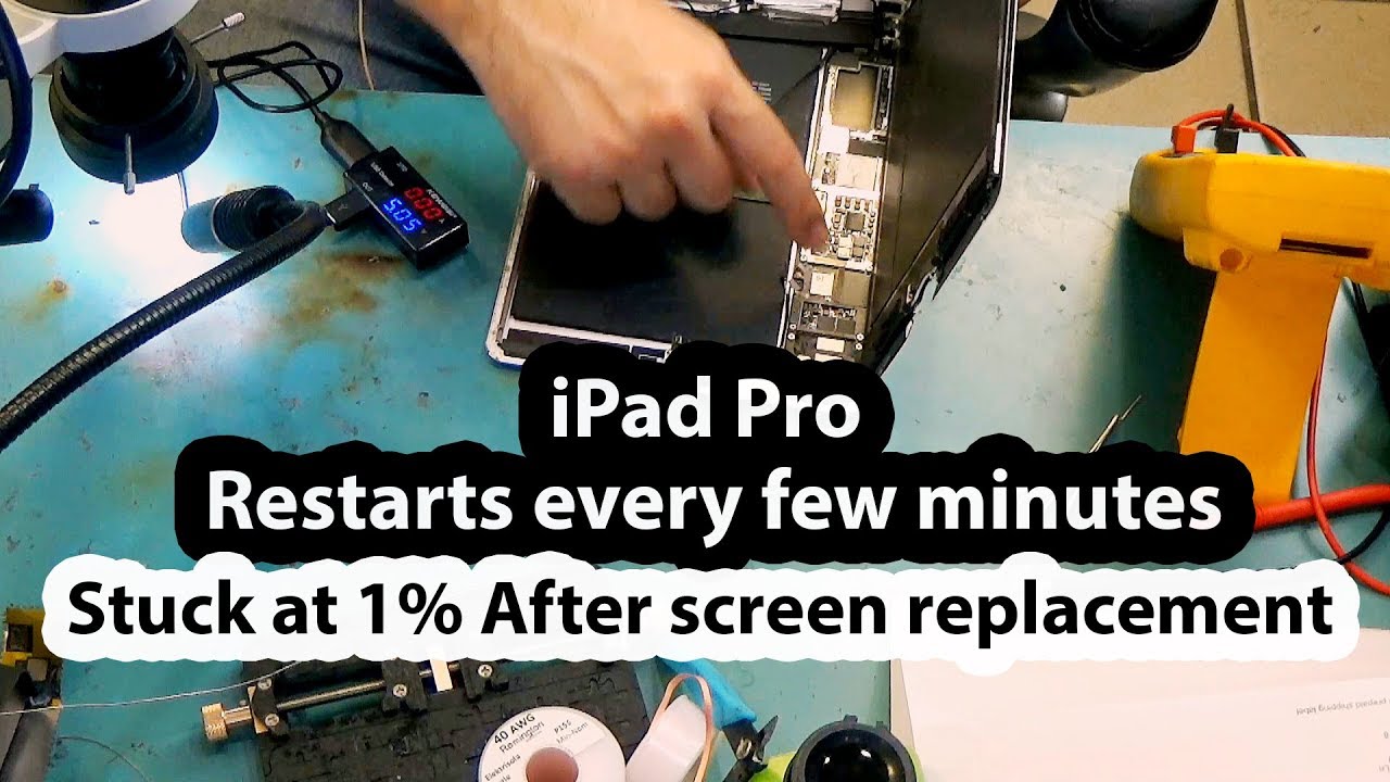 iPad Pro stuck at 1% and Restarts after screen replacement