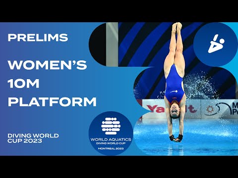 LIVE Women's 10m Platform Prelims | Diving World Cup Montreal 2023