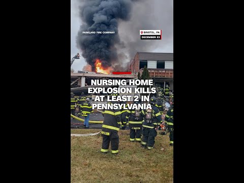 Nursing home explosion kills at least 2 in Pennsylvania