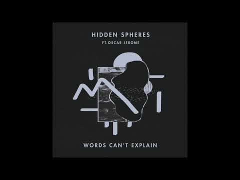 Hidden Spheres - Words Can't Explain ft. Oscar Jerome