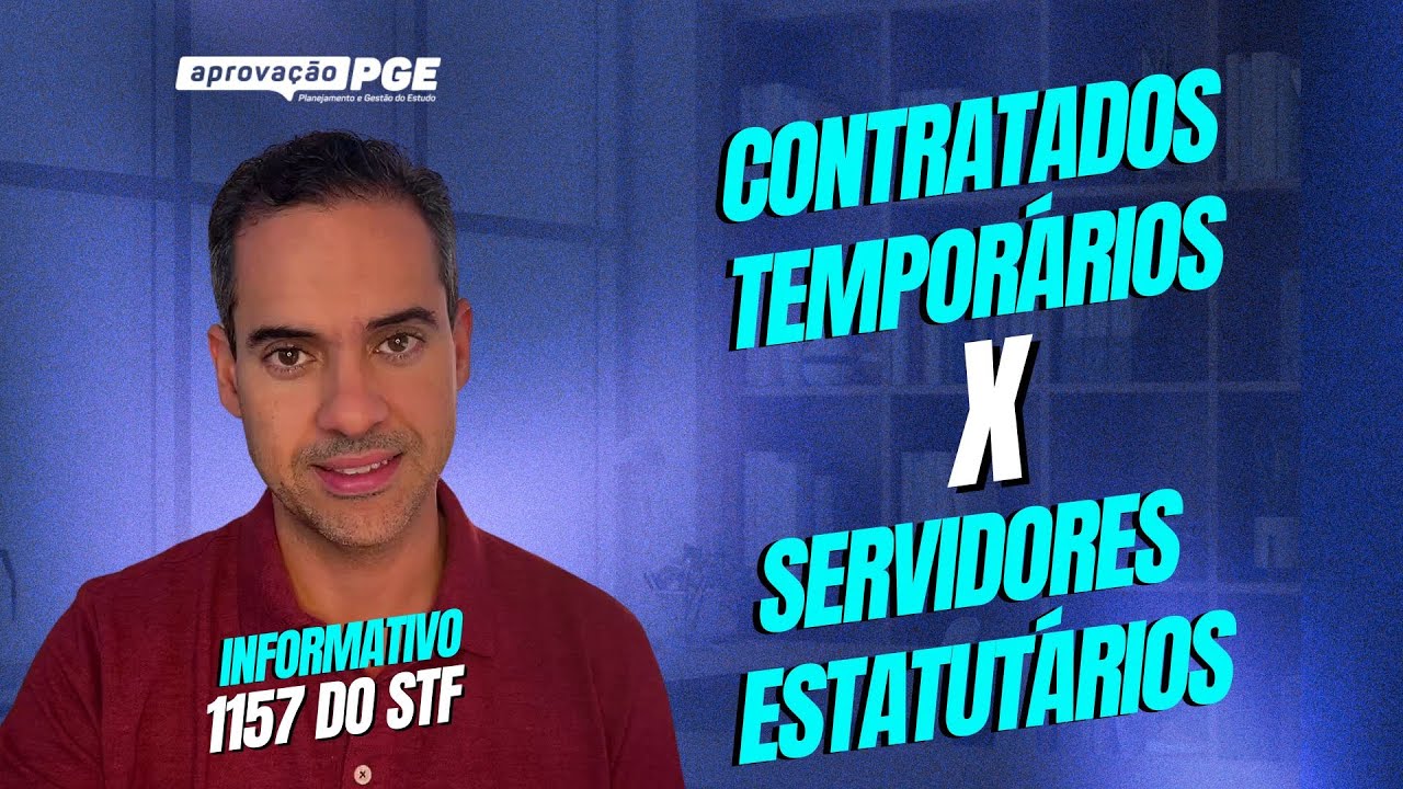 Contratados temporários têm os mesmos benefícios dos servidores estatutários - Info 1157 do STF