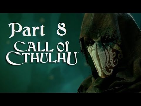 Call of Cthulhu Part 8 - No commentary