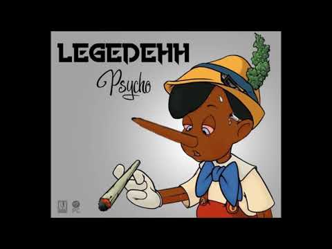Psycho- Legedehh