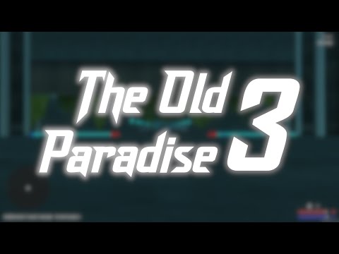 Dnts45 ft. FachX ft. ShondeX - The Old Paradise 3 (by ShaDe)