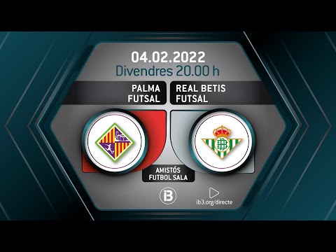 AMISTÓS FUTBOL SALA // PALMA FUTSAL - REAL BETIS FUTSAL