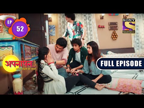 Rakhi Ka Vachan | Appnapan - Badalate Rishton Ka Bandhan - Ep 52 | Full EP | 25 Aug 2022
