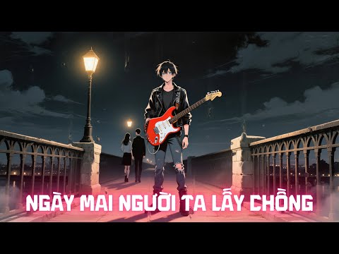 Ngày Mai Người Ta Lấy Chồng – Metal Rock Version