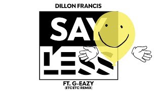 Dillon Francis - Say Less (Etc! Etc! Remix)