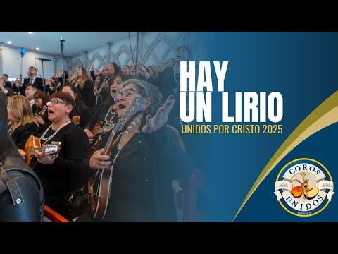 Hay un lirio | Coros Unidos | Unidos por Cristo 2025