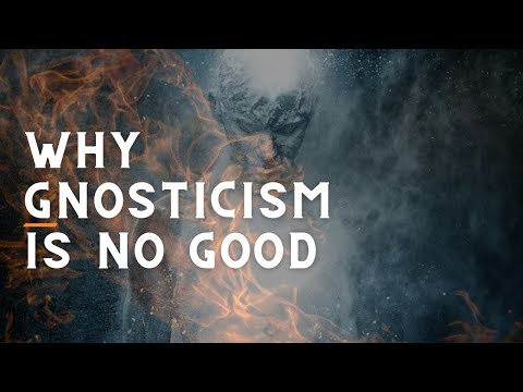 This is What Makes Gnosticism So Dangerous!