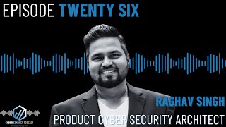 Securing Mobility: Cyber risks in connected cars w/ Raghav Singh