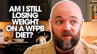 Whole Food Plant Based Weight Loss Update - Am I Able to Eat Fat in Every Meal and Lose Weight?