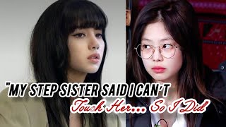 JENLISA FF ONESHOT |My Step Sister Said I Can’t Touch Her… So I Did