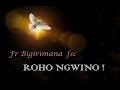 Roho Ngwino!  by Frère Bigirimana
