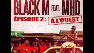 Black M -A l&#39;ouest- ft. MHD ( Audio ) remix