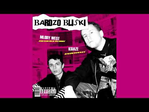 Mlody West (feat. ksiaze) - Bardzo bliski