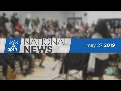 APTN National News May 27, 2019