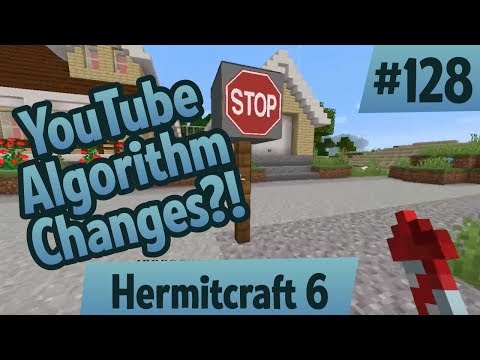YouTube algorithm changes!? I'm family-friendly! — Hermitcraft 6 ep 128