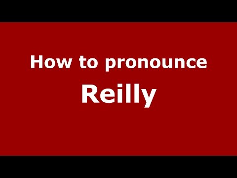 How to pronounce Reilly