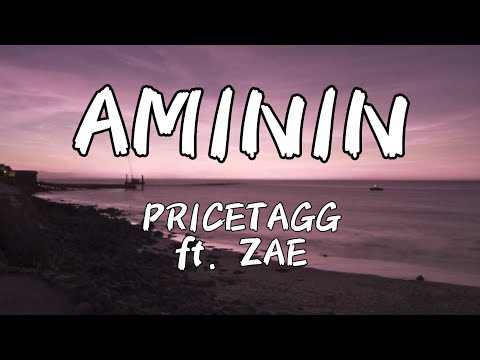 Aminin - Pricetagg ft. Zae (Lyrics)