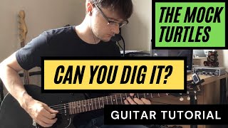 The Mock Turtles - Can You Dig It? (Guitar Lesson *WITH TAB*)