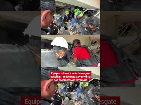 EQUIPES INTERNACIONAIS DE RESGATE TRABALHAM JUNTAS PARA SALVAR VÍTIMA DOS ESCOMBROS DO TERREMOTO