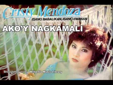 AKO'Y NAGKAMALI - Cristy Mendoza
