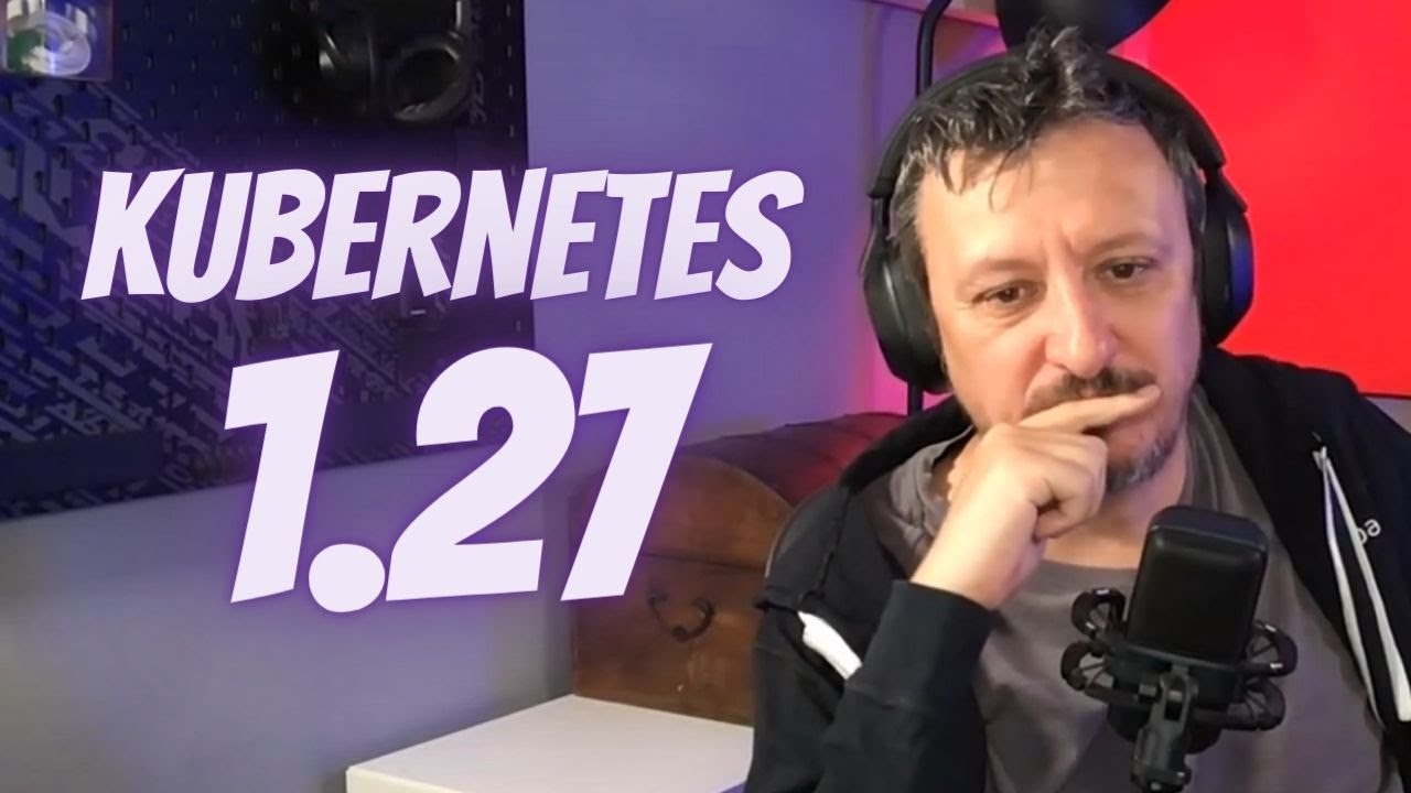 Kubernetes 1.27 has arrived!