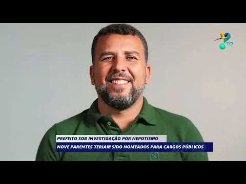 Prefeito sob investigação por nepotismo