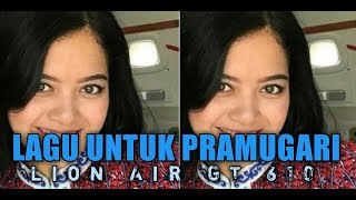 Download lagu LAGU UNTUK PRAMUGARI LION AIR GT-610 #PRAY FOR LION AIR mp3