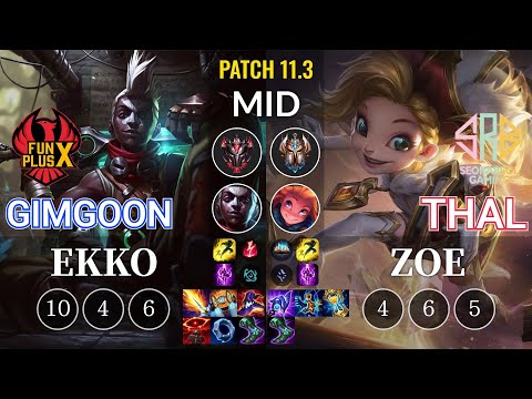 FPX GimGoon Ekko vs SRB Thal Zoe Mid - KR Patch 11.3