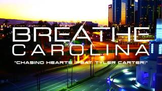 Breathe Carolina - &quot;Chasing Hearts (Feat. Tyler Carter)&quot; (Stream)