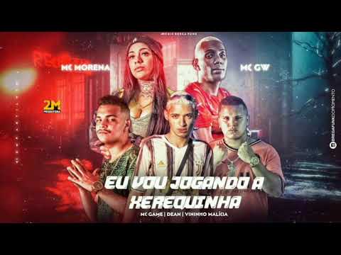 MC GAME MC DEAN E VININHO MALÍCIA Feat. MC GW E MC MORENA - JOGANDO A XEREQUINHA (REMIX BREGA FUNK)