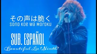 その声は脆く [Sono Koe Wa Moroku] - the GazettE (Sub. Español) LIVE TOUR18-19 THE NINTH  FINAL