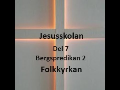Jesusskolan del 7, Bergspredikan del 2